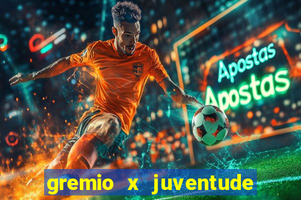 gremio x juventude ao vivo